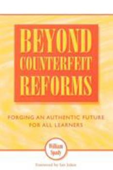 Paperback Beyond Counterfeit Reform: Forging an Authentic Future for All Learners Book