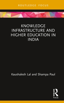 Hardcover Knowledge Infrastructure and Higher Education in India Book