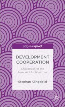 Hardcover Development Cooperation: Challenges of the New Aid Architecture Book