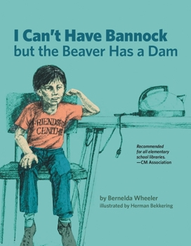 Paperback I Can't Have Bannock But the Beaver Has a Dam Book