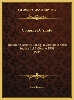 Hardcover Comune Di Sirolo: Relazione Letta Al Consiglio Comunale Nella Seduta Del 1 Giugno 1903 (1903) [Italian] Book