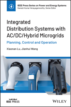 Hardcover Integrated Distribution Systems with Ac/DC/Hybrid Microgrids: Planning, Control and Operation Book