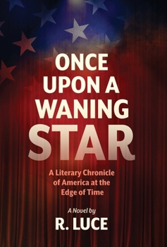 Hardcover Once Upon A Waning Star: A Literary Chronicle of America at the Edge of Time Book