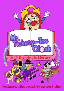 Paperback Mr. Tickety-Toc Clock and the Magic Library Book