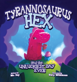 Hardcover Tyrannosaurus Hex and the Unluckiest Day Ever Book