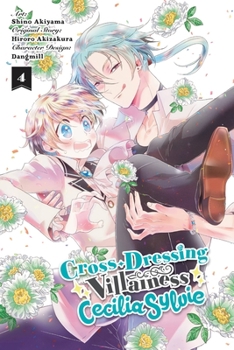 Cross-Dressing Villainess Cecilia Sylvie, Vol. 4 (manga) - Book #4 of the Cross-Dressing Villainess Cecilia Sylvie (Manga)