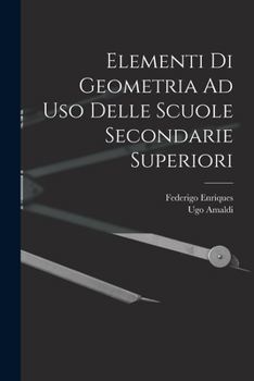 Paperback Elementi Di Geometria Ad Uso Delle Scuole Secondarie Superiori [Italian] Book