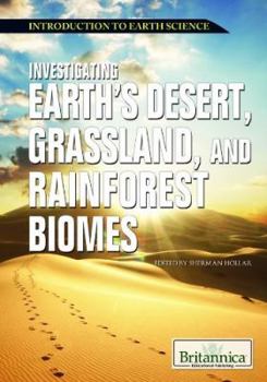 Investigating Earth's Desert, Grassland, and Rainforest Biomes - Book  of the Introduction to Earth Science