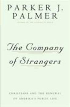 Paperback The Company of Strangers: Christians and the Renewal of America's Public Life Book