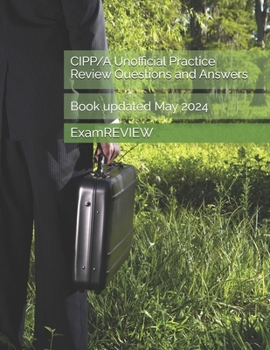 CIPP/A Unofficial Practice Review Questions and Answers