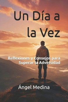 Paperback Un Día a la Vez: Reflexiones y Herramientas para Superar la Adversidad [Spanish] Book