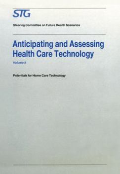Anticipating and Assessing Health Care Technology: Potentials for Home Care Technology