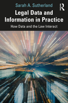 Paperback Legal Data and Information in Practice: How Data and the Law Interact Book