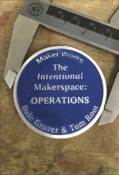 Paperback The Intentional Makerspace: Operations Book