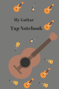 My Guitar Tap Notebook: journal for guitar music notes
