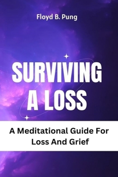 Paperback Surviving a Loss: A Meditational Guide For Loss And Grief Book