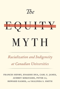 Paperback The Equity Myth: Racialization and Indigeneity at Canadian Universities Book