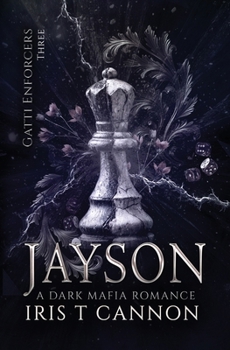 JAYSON: A Dark Mafia Romance (Gatti Enforcers)