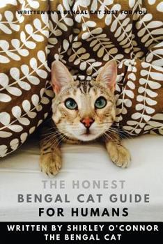 Paperback The Honest Bengal Cat Guide for Humans: Bengal Cat and Kitten Care Book