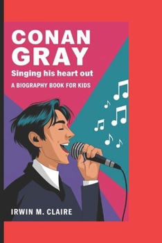 Paperback Conangraysinging His Heart Out (a Biography Book for Kids) Book
