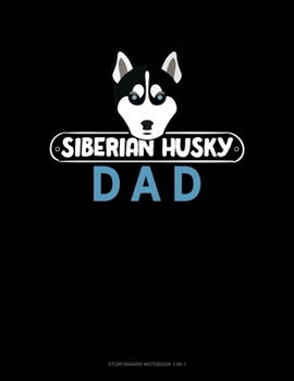 Paperback Siberian Husky Dad: Storyboard Notebook 1.85:1 Book