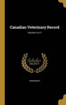 Hardcover Canadian Veterinary Record; Volume 4 no 3 Book