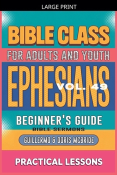 Paperback Bible Class for Adults and Youth: Beginner's Guide - Ephesians [Large Print] Book