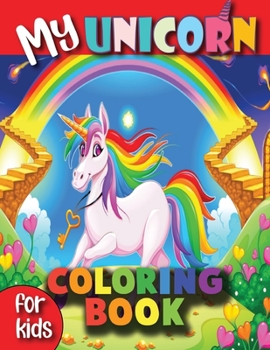 Paperback My unicorn coloring book for kids: A children's coloring book and activity pages for 4-8 year old kids Book