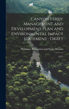 Hardcover Canyon Ferry: Management and Development Plan and Environmental Impact Statement: Draft: 1977? Book