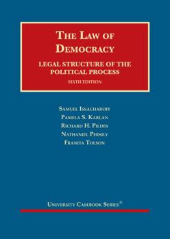 Hardcover The Law of Democracy, Legal Structure of the Political Process (University Casebook Series) Book