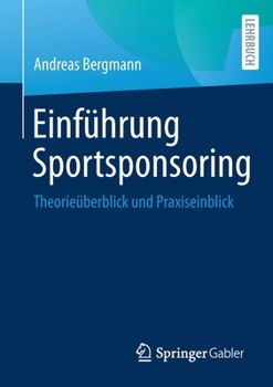 Paperback Einführung Sportsponsoring: Theorieüberblick Und Praxiseinblick [German] Book