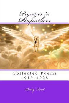 Paperback Pegasus in Pinfeathers: Collected Poems 1919-1928 Book