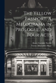 Paperback The Yellow Passport. A Melodrama in Prologue, and Four Acts Book