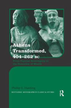 Paperback Athens Transformed, 404-262 BC: From Popular Sovereignty to the Dominion of Wealth Book