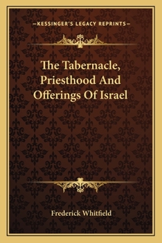 The Tabernacle, Priesthood And Offerings Of Israel
