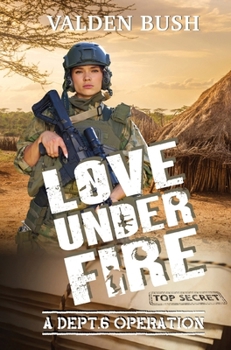 Love Under Fire (A Dept. 6 Operation)