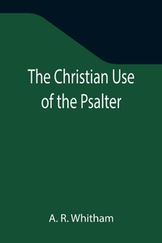 Paperback The Christian Use of the Psalter Book