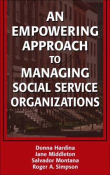 Hardcover An Empowering Approach to Managing Social Service Organizations Book