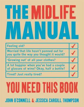 Paperback The Midlife Manual. John O'Connell & Jessica Cargill Thompson Book