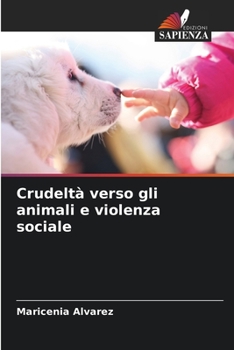 Paperback Crudeltà verso gli animali e violenza sociale [Italian] Book