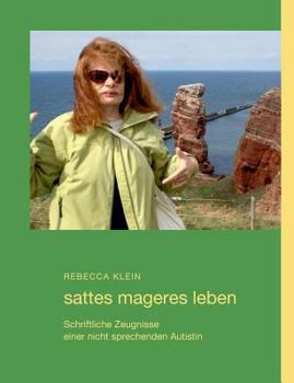 Paperback sattes mageres leben: Schriftliche Zeugnisse einer nicht sprechenden Autistin [German] Book