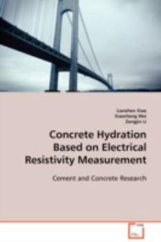 Paperback Concrete Hydration Based on Electrical Resistivity Measurement Book
