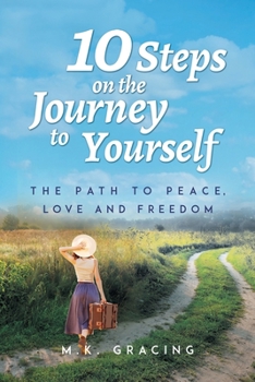 Paperback 10 Steps on the Journey to Yourself: The Path to Peace, Love and Freedom Book