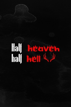 Half Heaven Half Hell: Notebook Journal Composition Blank Lined Diary Notepad 120 Pages Paperback Black Texture Hell