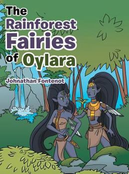 Hardcover The Rainforest Fairies of Oylara Book