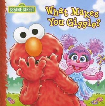 What Makes You Giggle? (Sesame Street (Dalmatian Press)) - Book  of the Sesame Street Series