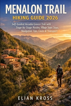 Menalon Trail Hiking Guide 2026: Self-Guided Arcadia Greece Trek with Stage-by-Stage Routes, Village Stays, Navigation Tips, Costs & Transport