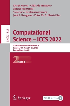 Paperback Computational Science - Iccs 2022: 22nd International Conference, London, Uk, June 21-23, 2022, Proceedings, Part II Book