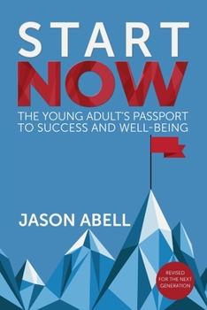 Paperback Start Now: The Young Adult's Passport to Success and Well-Being Book