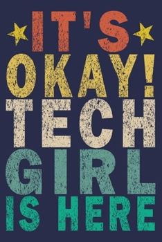 It's Okay! Tech Girl Is Here: Funny Vintage Tech Support Gift Journal